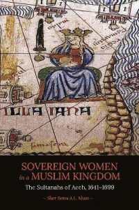 Sovereign Women in a Muslim Kingdom : The Sultanahs of Aceh, 1641?1699