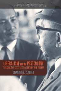 Liberalism and the Postcolony : Thinking the State in 20th-Century Philippines (Kyoto-cseas Series on Asian Studies)