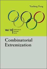 国際数学オリンピック中国チームのコーチが教えるオリンピック・レベルの数学<br>Combinatorial Extremization: In Mathematical Olympiad and Competitions (Mathematical Olympiad Series)
