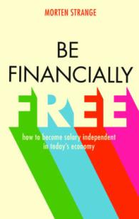 Be Financially Free : How to Become Salary Independent in Today's Economy