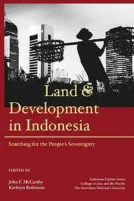 Land and Development in Indonesia : Searching for the People's Sovereignty