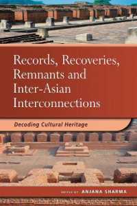 Records, Recoveries, Remnants and Inter-Asian Interconnections : Decoding Cultural Heritage