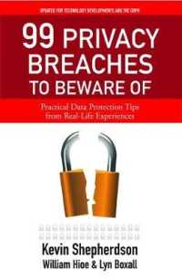 99 Privacy Breaches to Beware of : Practical Data Protection Tips from Real Life Experiences （2ND）