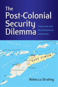 The Post-Colonial Security Dilemma : Timor-Leste and the International Community