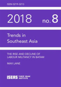 The Rise and Decline of Labour Militancy in Batam (Trends in Southeast Asia)