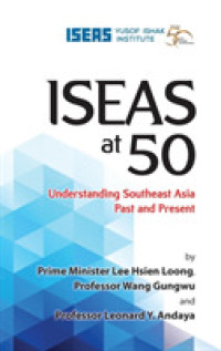 ISEAS at 50 : Understanding Southeast Asia Past and Present