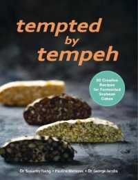 Tempted by Tempeh : 30 Creative Recipes for Fermented Soybean Cakes