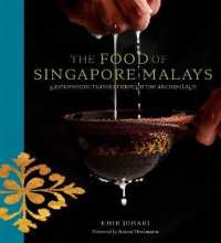 The Food of Singapore Malays : Gastronomic Travels through the Archipelago