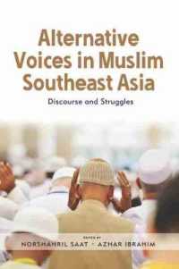Alternative Voices in Muslim Southeast Asia : Discourses and Struggles