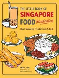 The Little Book of Singapore Food Illustrated : Our Favourite Treats from a to Z