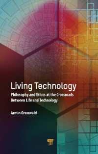 Living Technology : Philosophy and Ethics at the Crossroads between Life and Technology