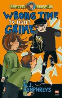 Princess Incognito: Wrong Time to Fight Crime (Princess Incognito series)
