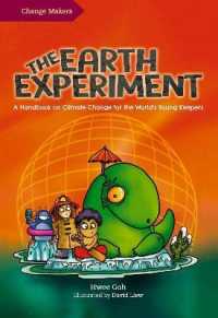The Earth Experiment : A Handbook on Climate Change for the World's Young Keepers (The Change Makers series)