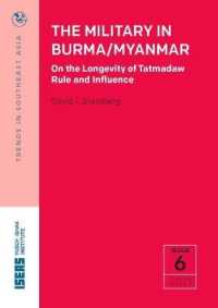 The Military in Burma/Myanmar : On the Longevity of Tatmadaw Rule and Influence (Trends in Southeast Asia)