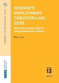 Widodo's Employment Creation Law, 2020 : What Its Journey Tells Us about Indonesian Politics (Trends in Southeast Asia)