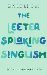 The Leeter Spiaking Singlish : Book 1: End-Particles (The Leeter Spiaking Singlish)