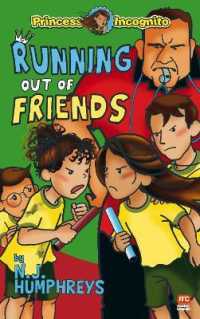 The Princess Incognito Series: Running Out of Friends (Princess Incognito Series)
