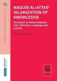 Naquib Al-Attas' Islamization of Knowledge : Its Impact on Malay Religious Life, Literature, Language and Culture (Trends in Southeast Asia)