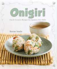 Onigiri (New Edition) : Fun and Creative Recipes for Japanese Rice Balls （3RD）
