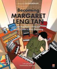 Becoming Margaret Leng Tan: the Toy Piano Virtuoso Who Couldn't Stop Counting : Becoming Extraordinary (Becoming Extraordinary)
