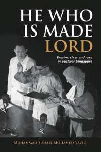 He Who is Made Lord : Empire, Class and Race in Postwar Singapore