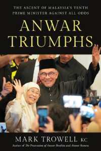 Anwar Triumphs : The Ascent of Malaysia's Tenth Prime Minister against All Odds