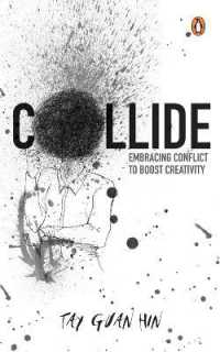 Collide : Embracing Conflict to Boost Creativity