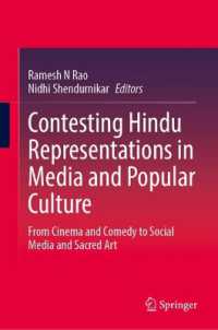 Contesting Hindu Representations in Media and Popular Culture : From Cinema and Comedy to Social Media and Sacred Art