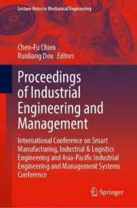 Proceedings of Industrial Engineering and Management : International Conference on Smart Manufacturing, Industrial & Logistics Engineering and Asia-Pacific Industrial Engineering and Management Systems Conference (Lecture Notes in Mechanical Engineer