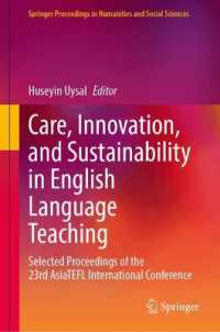 Care, Innovation, and Sustainability in English Language Teaching : Selected Proceedings of the 23rd AsiaTEFL International Conference (Springer Proceedings in Humanities and Social Sciences)