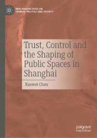 Trust, Control and the Shaping of Public Spaces in Shanghai (New Perspectives on Chinese Politics and Society)