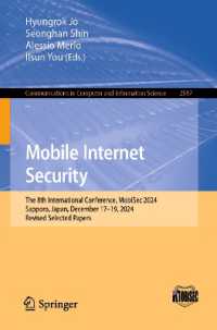 Mobile Internet Security : The 8th International Conference, MobiSec 2024, Sapporo, Japan, December 17-19, 2024, Revised Selected Papers (Communications in Computer and Information Science)