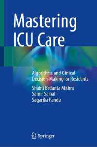 Mastering ICU Care : Algorithms and Clinical Decision-Making for Residents