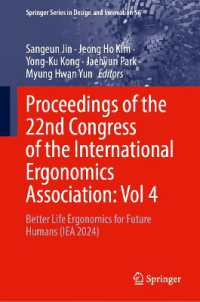 Proceedings of the 22nd Congress of the International Ergonomics Association, Volume 4 : Better Life Ergonomics for Future Humans (IEA 2024) (Springer Series in Design and Innovation)