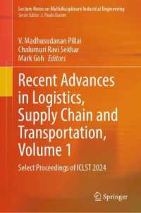 Recent Advances in Logistics, Supply Chain and Transportation, Volume 1 : Select Proceedings of ICLST 2024 (Lecture Notes on Multidisciplinary Industrial Engineering)