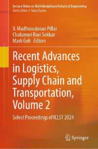 Recent Advances in Logistics, Supply Chain and Transportation, Volume 2 : Select Proceedings of ICLST 2024 (Lecture Notes on Multidisciplinary Industrial Engineering)