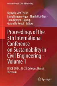 Proceedings of the 5th International Conference on Sustainability in Civil Engineering - Volume 1 : ICSCE 2024, 23-25 October, Hanoi, Vietnam (Lecture Notes in Civil Engineering)
