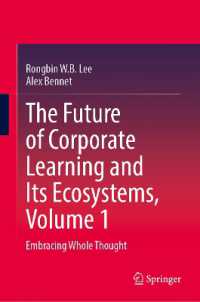 The Future of Corporate Learning and Its Ecosystems, Volume 1 : Embracing Whole Thought