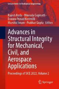Advances in Structural Integrity for Mechanical, Civil, and Aerospace Applications : Proceedings of SICE 2022, Volume 2 (Lecture Notes in Mechanical Engineering)