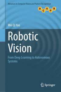 Robotic Vision : From Deep Learning to Autonomous Systems (Advances in Computer Vision and Pattern Recognition)