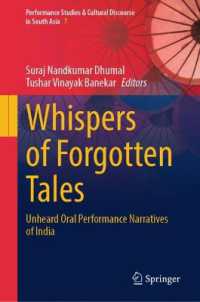 Whispers of Forgotten Tales : Unheard Oral Performance Narratives of India (Performance Studies & Cultural Discourse in South Asia)