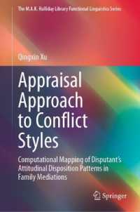 Appraisal Approach to Conflict Styles : Computational Mapping of Disputant's Attitudinal Disposition Patterns in Family Mediations (The M.A.K. Halliday Library Functional Linguistics Series)