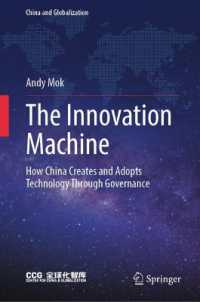The Innovation Machine : How China Creates and Adopts Technology through Governance (China and Globalization)