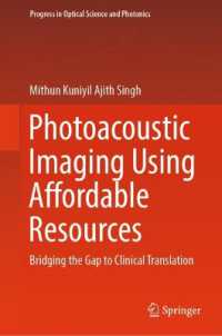 Photoacoustic Imaging using Affordable Resources : Bridging the Gap to Clinical Translation (Progress in Optical Science and Photonics)