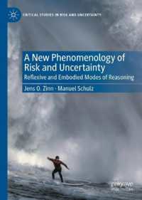 A New Phenomenology of Risk and Uncertainty : Reflexive and Embodied Modes of Reasoning (Critical Studies in Risk and Uncertainty)