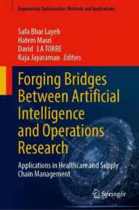 Forging Bridges between Artificial Intelligence and Operations Research : Applications in Healthcare and Supply Chain Management (Engineering Optimization: Methods and Applications)