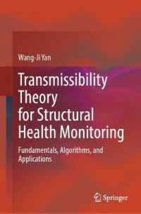 Transmissibility Theory for Structural Health Monitoring : Fundamentals, Algorithms, and Applications