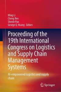 Proceeding of the 19th International Congress on Logistics and Supply Chain Management Systems : AI-empowered logistics and supply chain