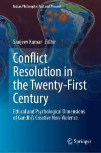 Conflict Resolution in the Twenty-First Century : Ethical and Psychological Dimensions of Gandhi's Creative Non-Violence (Indian Philosophy: Past and Present)