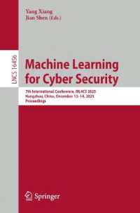 Machine Learning for Cyber Security : 7th International Conference, ML4CS 2025, Hangzhou, China, December 12-14, 2025, Proceedings (Lecture Notes in Computer Science)